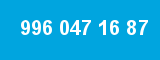 996 047 16 87